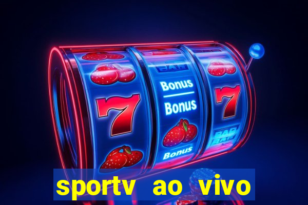 sportv ao vivo multi multicanal